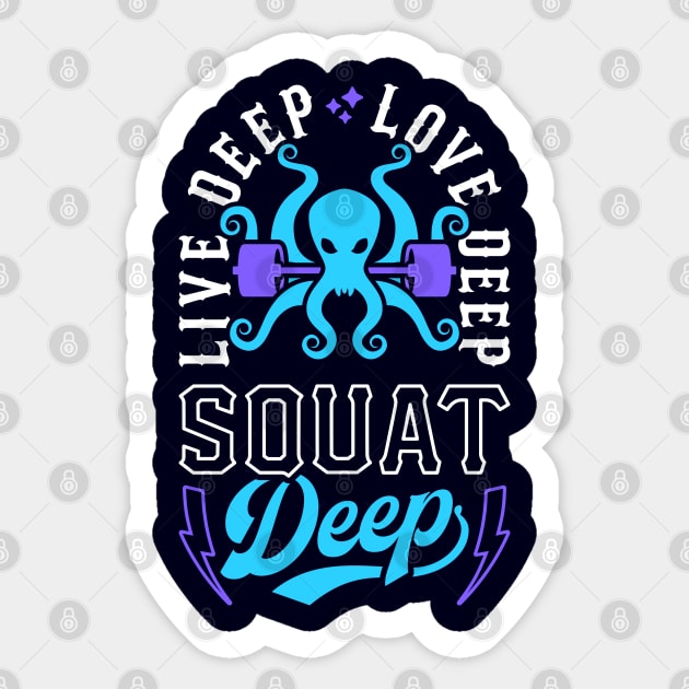 Live Deep Love Deep Squat Deep Kraken Sticker by brogressproject